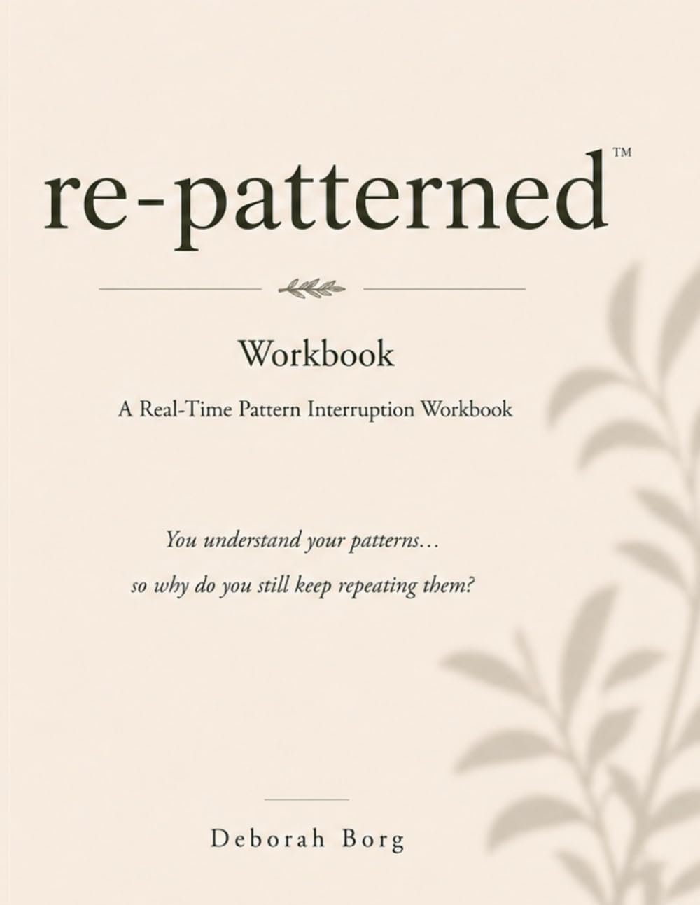 re-patterned™: A Real-Time Pattern Interruption Workbook