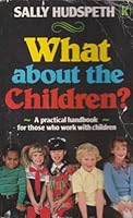 What about the children?. 0860655474 Book Cover