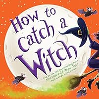 How to Catch a Witch: A Halloween Picture Book for Kids