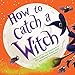 How to Catch a Witch