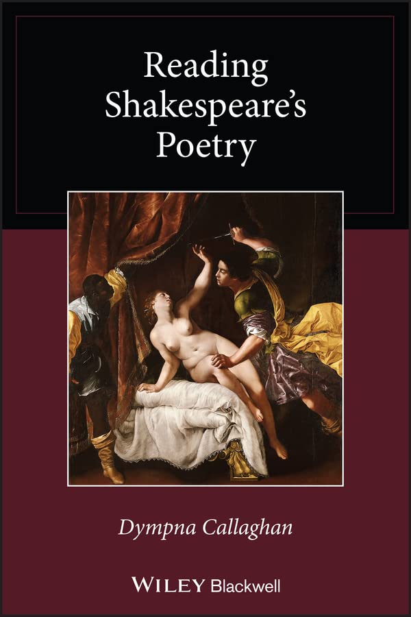 Reading Shakespeare's Poetry (Wiley Blackwell Reading Poetry)