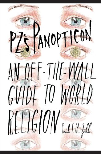 PZ's Panopticon: An Off-the-Wall Guide to World Religion