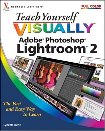 Teach Yourself VISUALLY Adobe Photoshop Lightroom 2 (Teach Yourself VISUALLY (Tech))