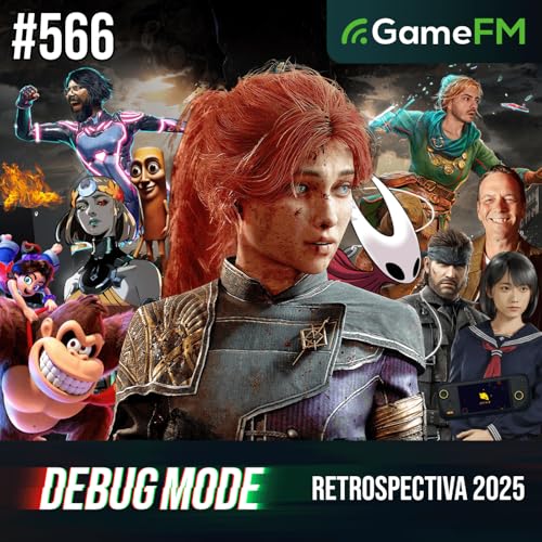 RETROSPECTIVA GAMER 2025 - Debug Mode #566 - Podcast
