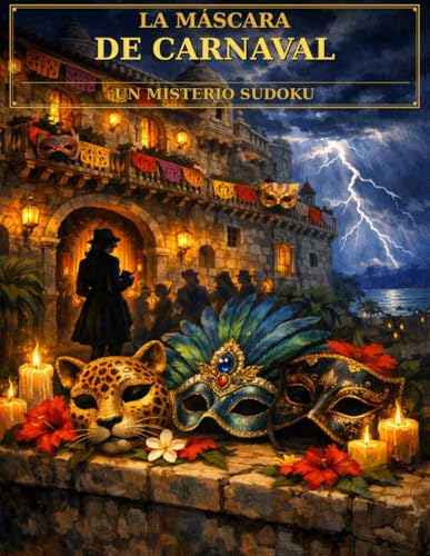 La Máscara de Carnaval: El Gran Libro de Sudokus de Misterio Murdor – 100 Desafíos para Mentes Curiosas (Incluye Soluciones)