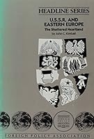 U.S.S.R. and Eastern Europe: The Shattered Heartland (Headline Series) 0871241412 Book Cover