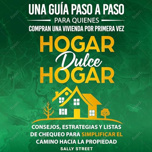 Hogar dulce hogar Una guía paso a paso para quienes compran una v...