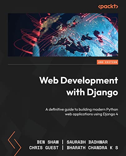 livre Web Development with Django: A definitive guide to building modern Python web applications using Django 4