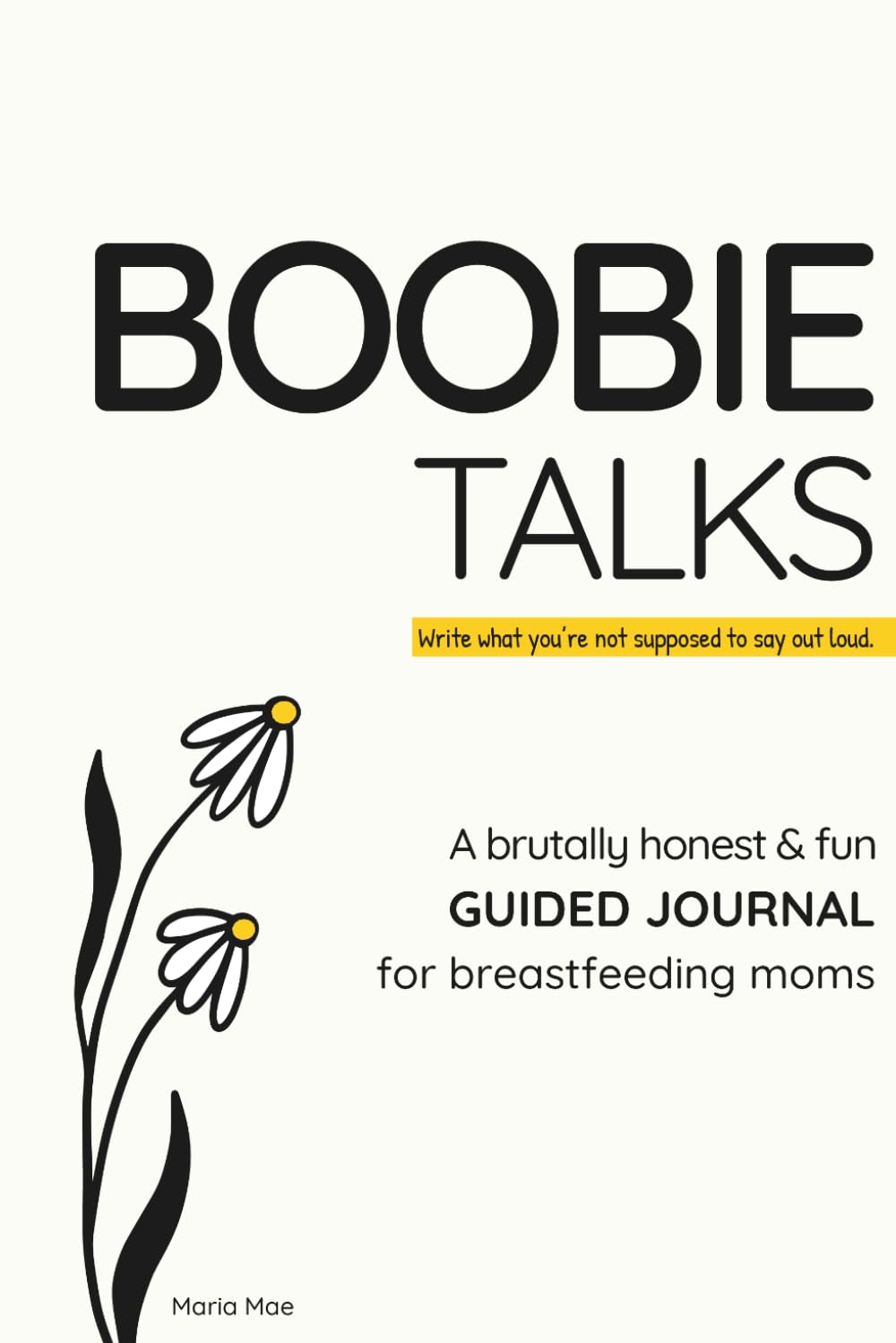 Boobie Talks: A Brutally Honest & Fun Guided Journal for Breastfeeding Moms – A Keepsake Memory Book with Prompts for Nursing, Postpartum Reflection & First-Year Moments