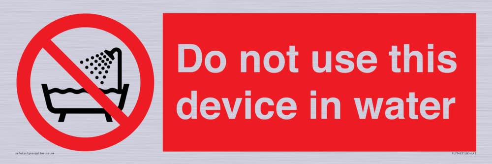 Do not use this device in water Sign - 450x150mm - L41