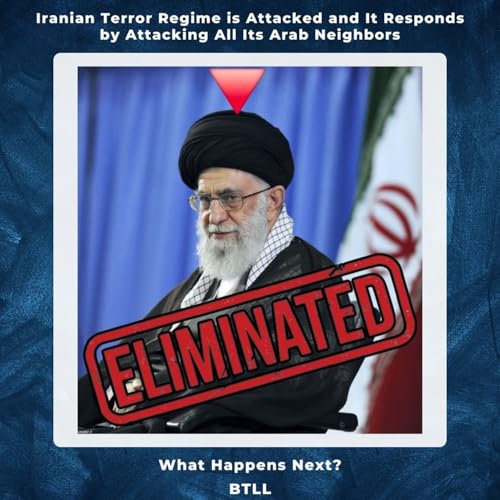 Iranian Terror Regime is Attacked and It Responds by Attacking All Its Arab Neighbors - What Happens Next?