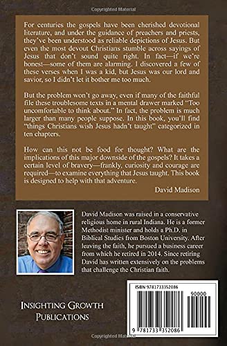 Ten Things Christians Wish Jesus Hadn't Taught: And Other Reasons to Question His Words
