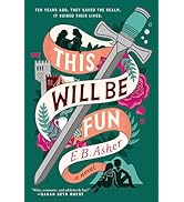 This Will Be Fun: A Novel