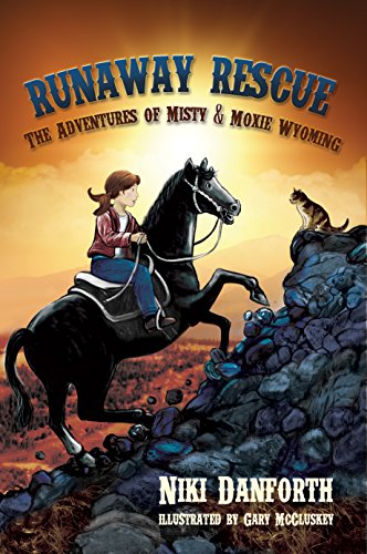 Runaway Rescue: The Adventures of Misty & Moxie Wyoming