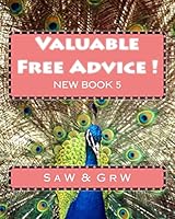 Valuable FREE Advice ! 1511508299 Book Cover