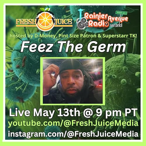 Fresh Juice 783 featuring Feez The Germ 🦠