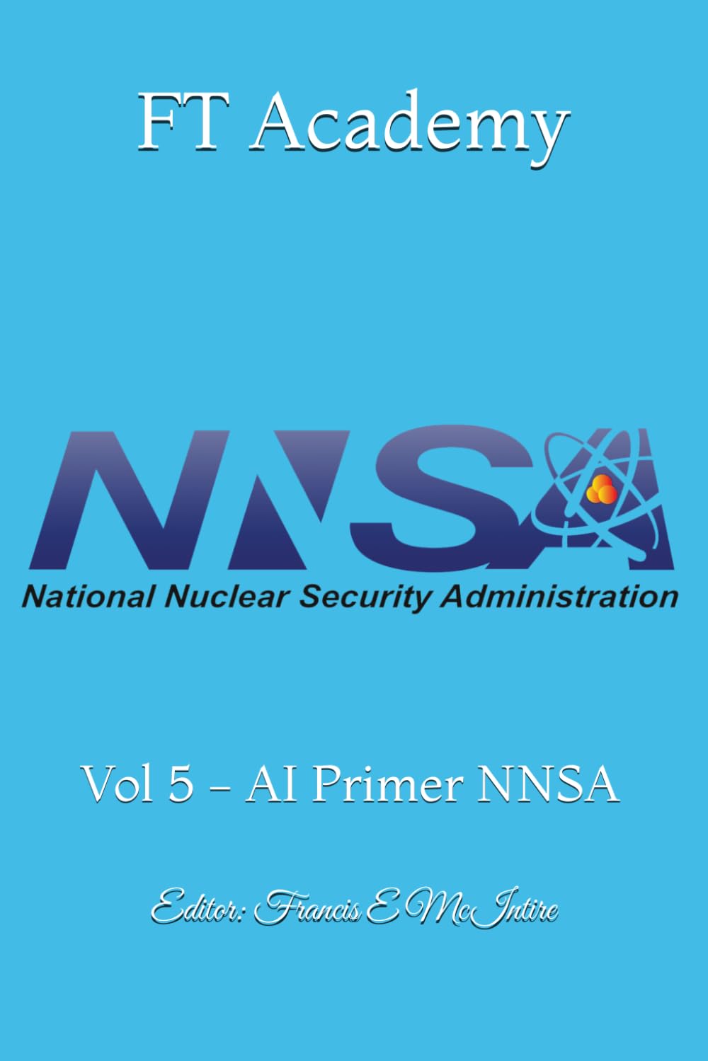 FT Academy: Vol 5 - AI Primer NNSA