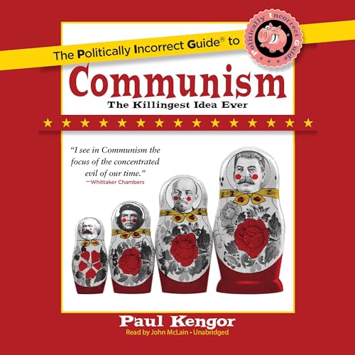 Audiobook: The Politically Incorrect Guide to Communism by Paul Kengor episode artwork