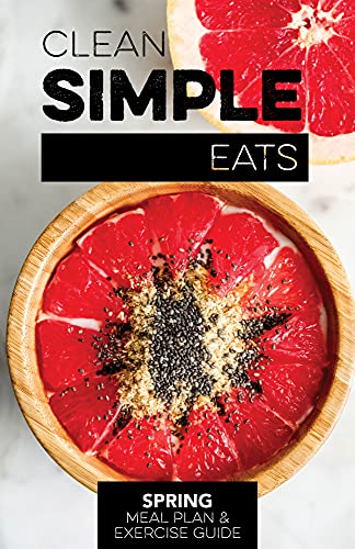 Clean Simple Eats Spring Meal Plan & Exercise Guide