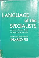 Language Of The Specialists - A Communications Guide To Twenty Different Fields B000FMMX4Y Book Cover