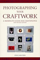 Photographing Your Craftwork: A Hands-On Guide for Crafts People 0934026815 Book Cover