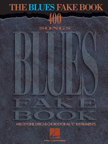 The Blues Fake Book | Comprehensive Blues Sheet Music for Piano and C Instruments with Melody Lyrics...