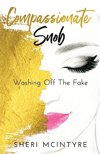 Compassionate Snob: Washing Off The Fake