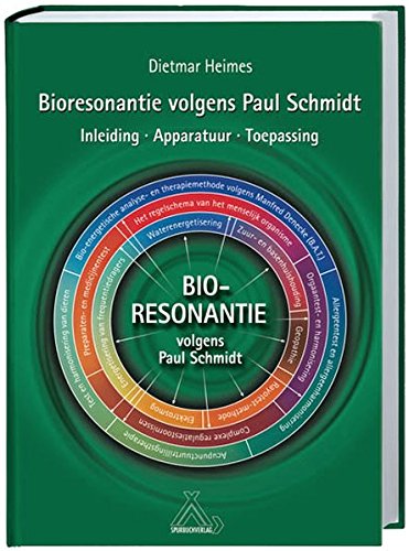 Preisvergleich Produktbild Bioresonantie volgens Paul Schmidt: Einführung - Geräte - Anwendung. Niederländische Ausgabe
