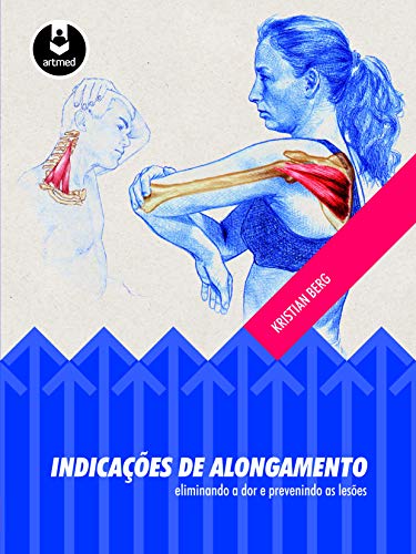 Indicações de Alongamento: Eliminando a Dor e Prevenindo as Lesões