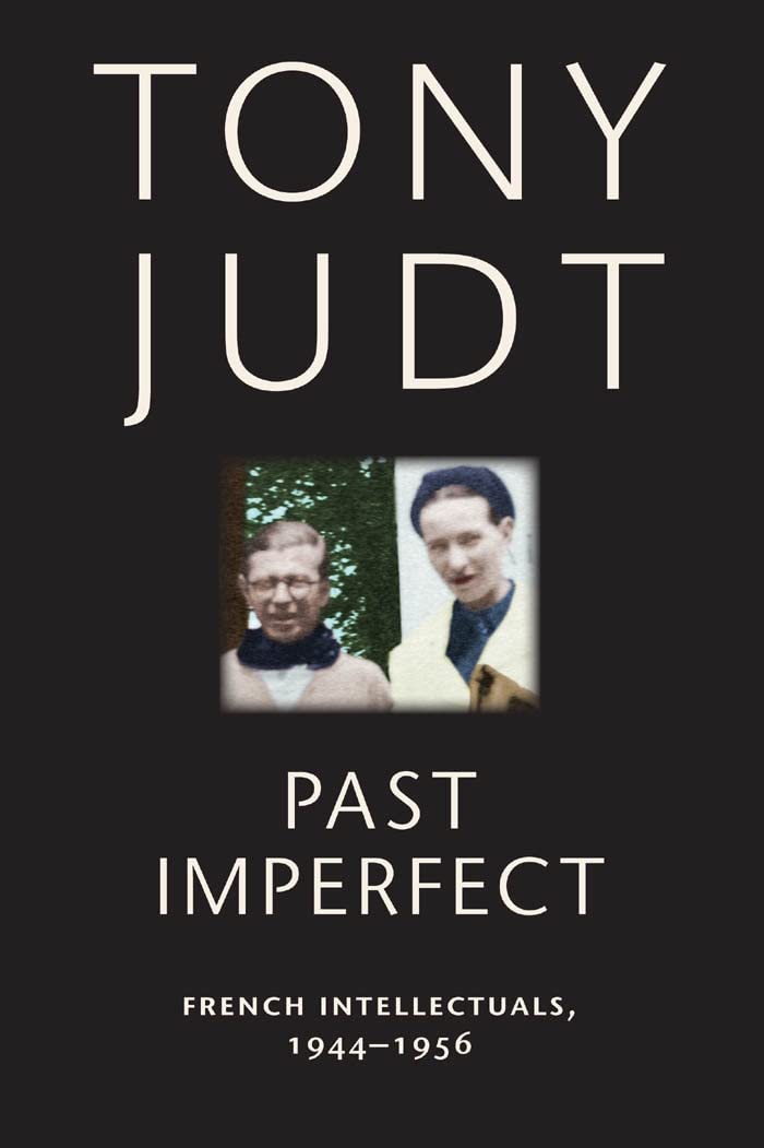 Past Imperfect: French Intellectuals, 1944-1956,Tony Judt, Willi