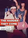 jimmy cliff bernard lavilliers melody tempo harmony lyrics  The Harder They Come im Stil von \