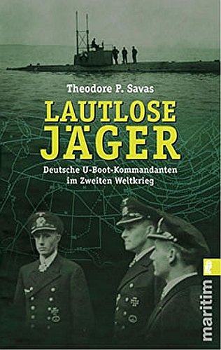 Lautlose Jäger: Deutsche U-Boot-Kommandanten im Zweiten Weltkrieg (0) Lautlose Jäger: Deutsche U-Boot-Kommandanten im Zweiten Weltkrieg (0)