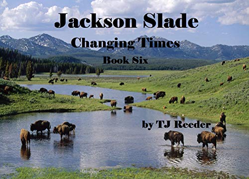 Jackson Slade, Changing Times., Book 6 - Kindle edition by Reeder, TJ ...