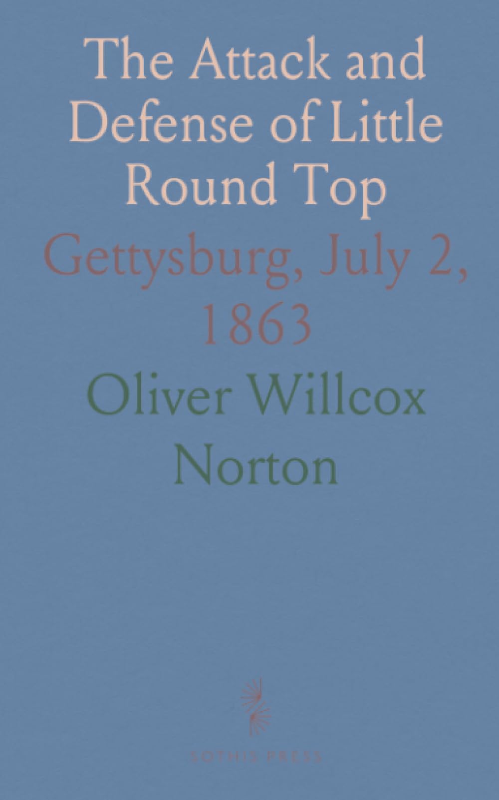 The Attack and Defense of Little Round Top: Gettysburg, July 2, 1863