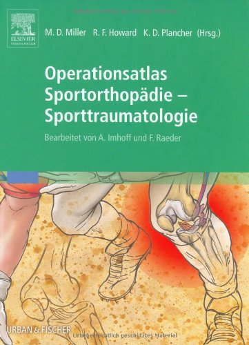 Operationsatlas Sportorthopädie/Sporttraumatologie: Bearbeitet von A. Imhoff und F. Raeder
