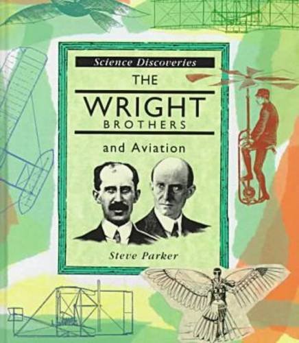 The Wright Brothers and Aviation (Science Discoveries Series): Parker ...