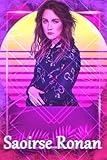  Saoirse Ronan Notebook: Lined Pages Notebook Small Size 6x9 inches / 110 pages / Original Design For Cover And Pages / It Can Be Used As A Notebook, Journal, Diary, or Composition Book.