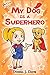 Produktbild My Dog is a Superhero! (Ally McSally Children's Books Series, Band 2)