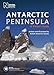 Antarctic Peninsula: A Visitor's Guide