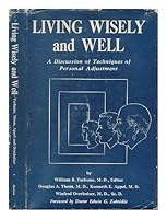 Living Wisely and Well, a Discussion of Techniques of Personal Adjustment. with a Forward by Edwin G. Zabriskie B0012S3SHQ Book Cover