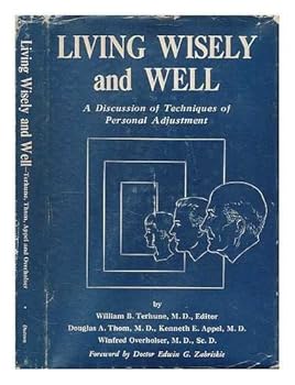 Living Wisely and Well, a Discussion of Techniques of Personal Adjustment. with a Forward by Edwin G. Zabriskie