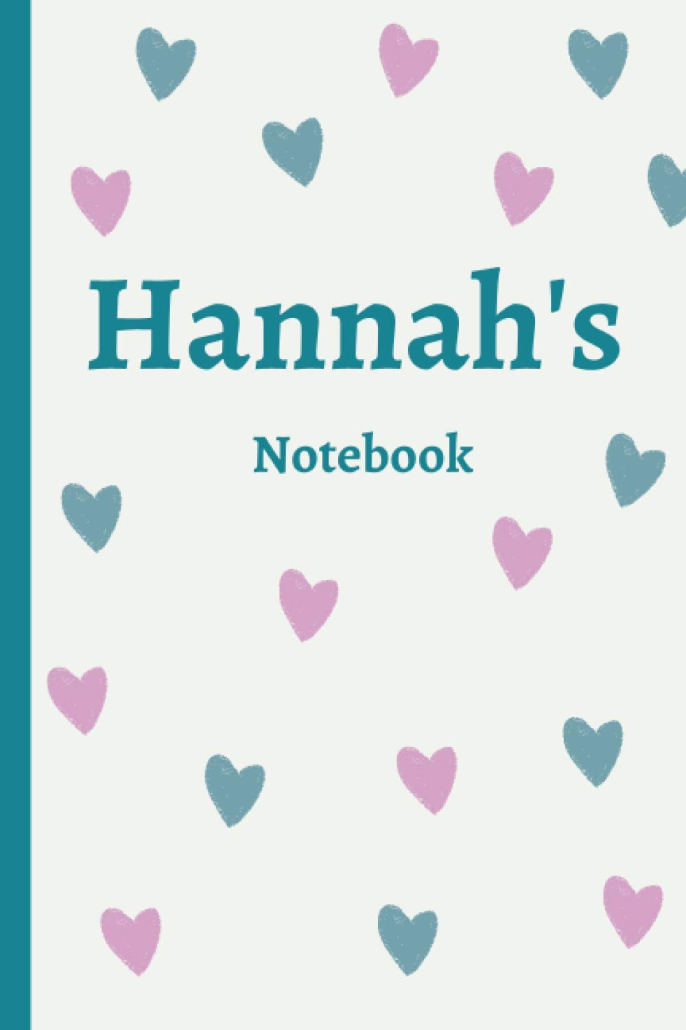 Hannah's Notebook: Hannah Personalised Name Notebook - Drawn hearts (120 Pages 6 x 9 inches)