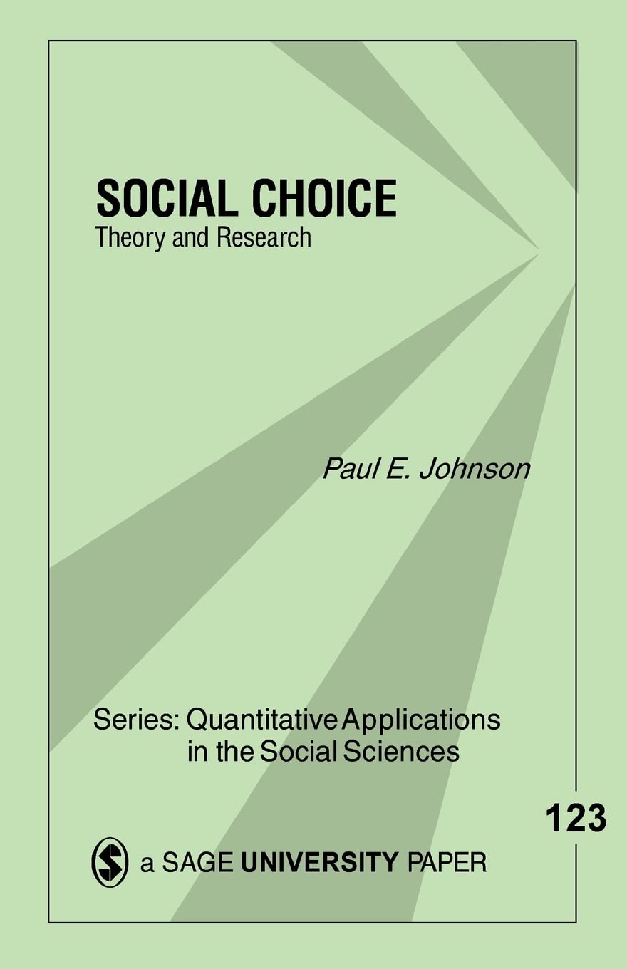 Social Choice: Theory and Research (Quantitative Applications in the Social Sciences)