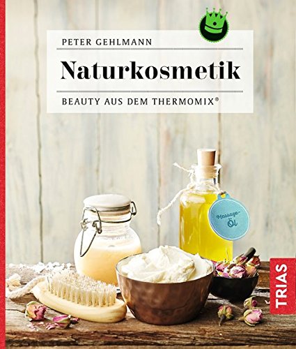 Preisvergleich Produktbild Naturkosmetik: Beauty aus dem Thermomix®