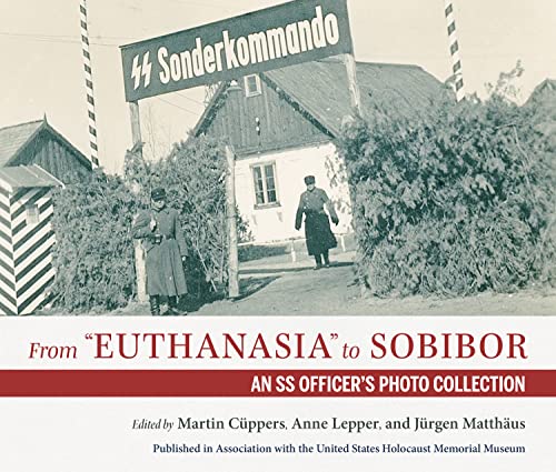  From Euthanasia to Sobibor: An Ss Officer\'s Photo Collection