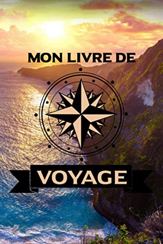 Mon livre de voyage: Le Livre pour vous remémorer vos meilleurs souvenirs de voyage (French Edition)