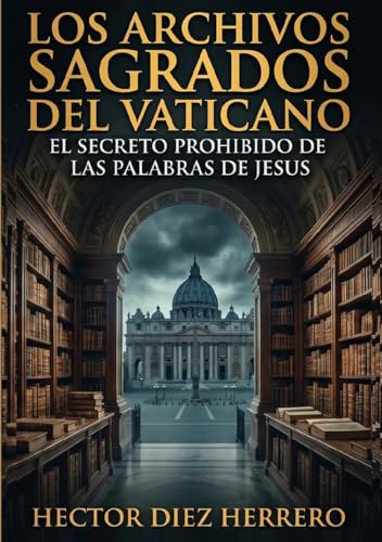 LOS ARCHIVOS SAGRADOS DEL VATICANO: EL SECRETO PROHIBIDO DE LAS P...