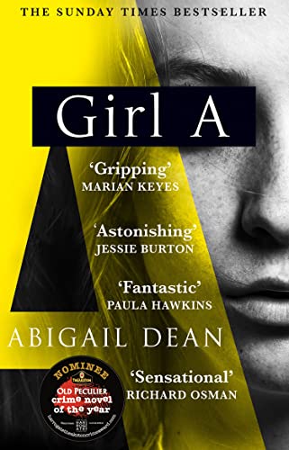 Girl A: The Sunday Times And New York Times Global Best Seller, An Astonishing New Crime Thriller Debut Novel From The Biggest Literary Fiction Voice Of 2021 English Edition Girl A: The Sunday Times And New York Times Global Best Seller, An Astonishing New Crime Thriller Debut Novel From The Biggest Literary Fiction Voice Of 2021 English Edition