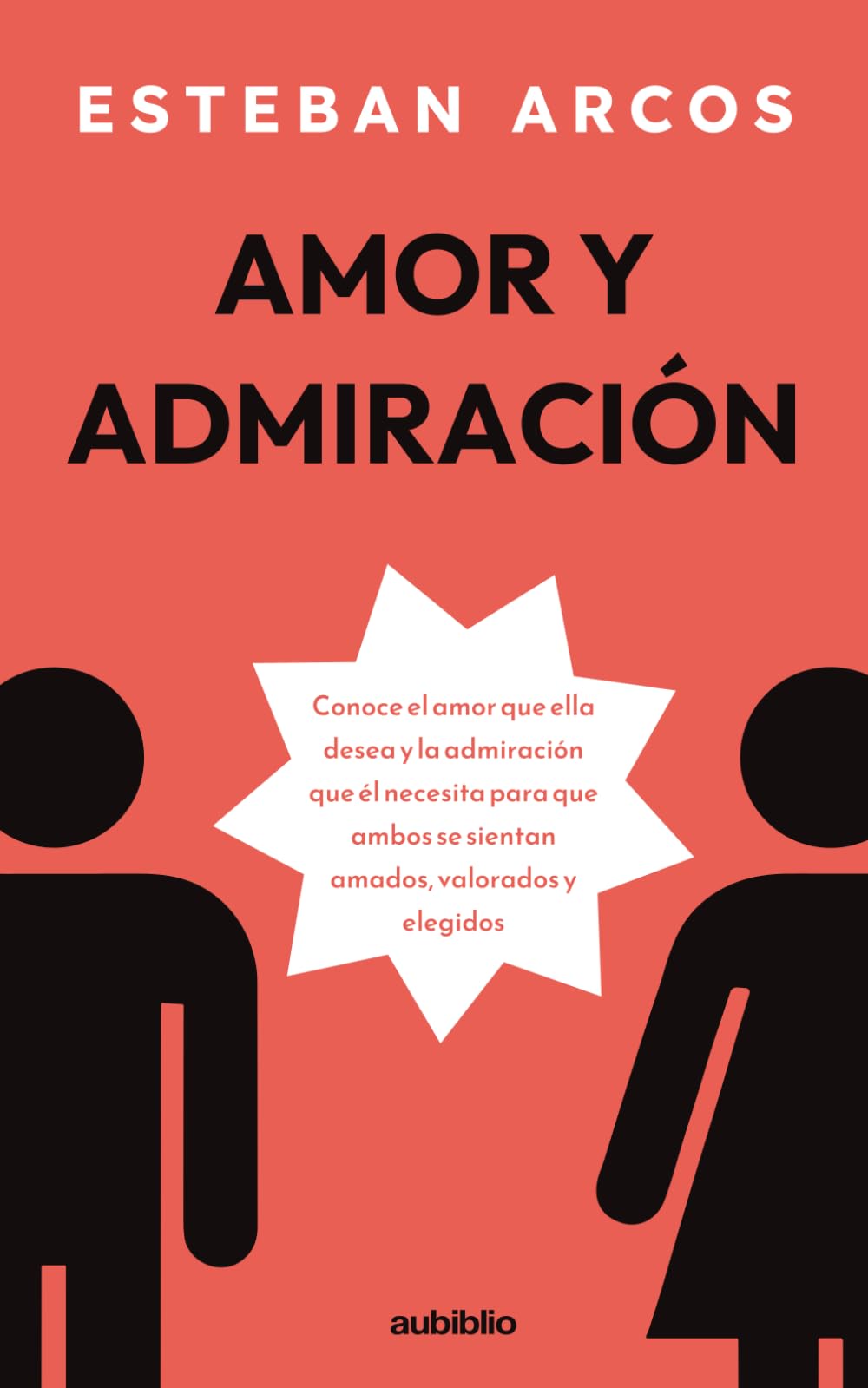 Amor y admiración: Conoce el amor que ella desea y la admiración que él necesita para que ambos se sientan amados, valorados y elegidos