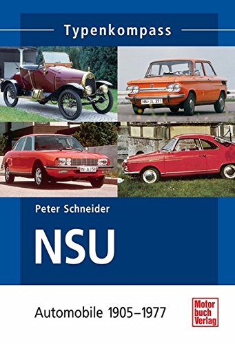 NSU-Automobile: 1905-1977 NSU-Automobile: 1905-1977